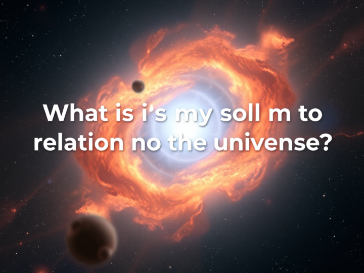 What is my soul in relation to the universe?